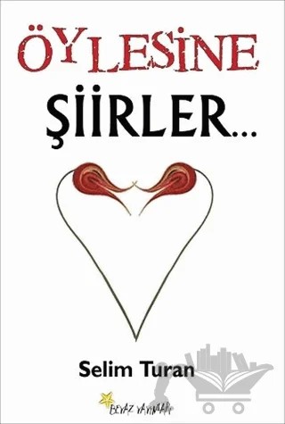 Öylesine Şiirler – Selim Turan – Beyaz Yayınları kitap kapağı