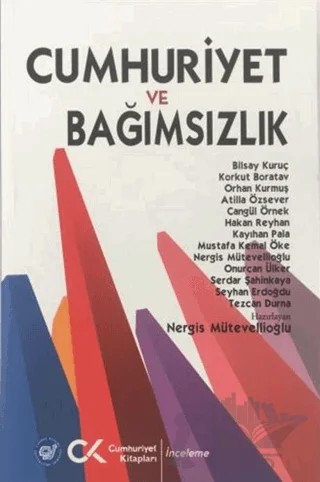Cumhuriyet ve Bağımsızlık – Kolektif – Cumhuriyet Kitapları kitap kapağı