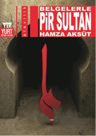 Belgelerle Pir Sultan – Hamza Aksüt – Yurt Kitap Yayın kitap kapağı