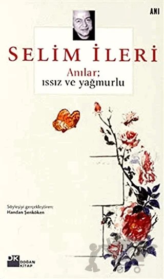 Anılar; Issız ve Yağmurlu – Selim İleri – Doğan Kitap kitap kapağı