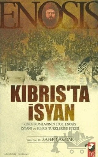 Kıbrıs'ta İsyan – Zafer Çakmak – IQ Kültür Sanat Yayıncılık kitap kapağı