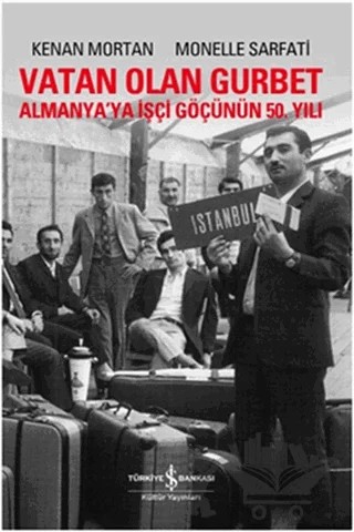 Vatan Olan Gurbet – Kenan Mortan – İş Bankası Kültür Yayınları kitap kapağı