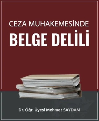 Ceza Muhakemesinde Belge Delili – Mehmet Saydam – Adalet Yayınevi kitap kapağı
