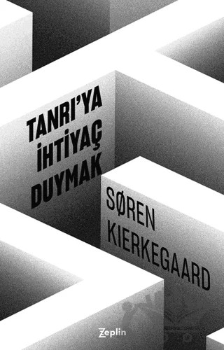 Tanrı'ya İhtiyaç Duymak – Soren Kierkegaard – Zeplin Kitap kitap kapağı