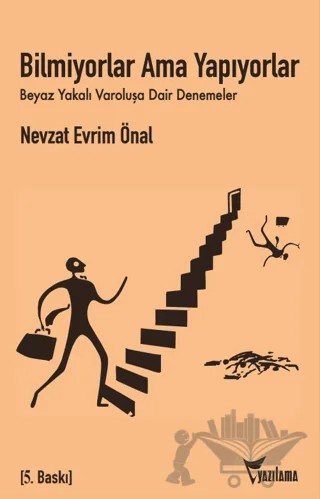 Bilmiyorlar, Ama Yapıyorlar – Nevzat Evrim Önal – Yazılama Yayınevi kitap kapağı