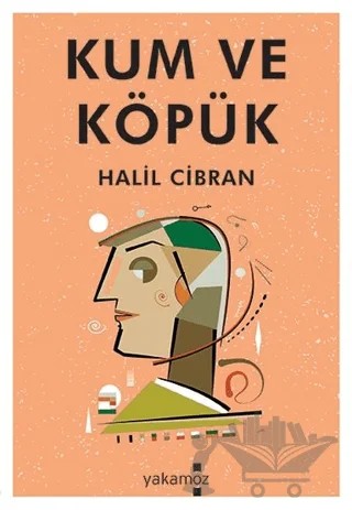 Kum ve Köpük – Halil Cibran – Yakamoz Yayınevi kitap kapağı