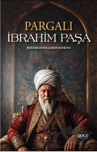 Pargalı İbrahim Paşa – Hester Donaldson Jenkins – Gece Kitaplığı kitap kapağı