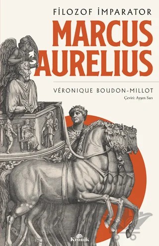 Marcus Aurelius - Filozof İmparator – Véronique Boudon Millot – Kronik Kitap kitap kapağı