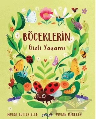 Böceklerin Gizli Yaşamı – Moira Butterfield – Pogo Çocuk kitap kapağı