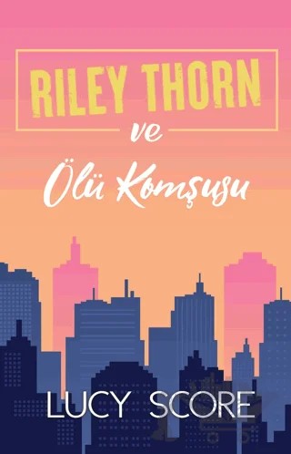Riley Thorn ve Ölü Komşusu – Lucy Score – Martı Yayınları kitap kapağı