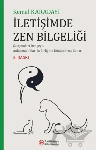 İletişimde Zen Bilgeliği – Kemal Karadayı – Aktiffelsefe Kültür Yayınları kitap kapağı
