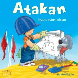Atakan İnşaat Ustası Oluyor – Sandrine Deredel Rogeon – Kaknüs Yayınları kitap kapağı