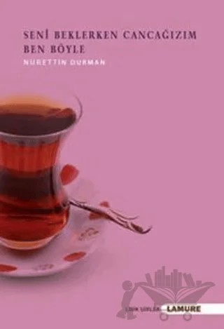 Seni Beklerken Cancağızım Ben Böyle – Nurettin Duman – Lamure Yayınları kitap kapağı