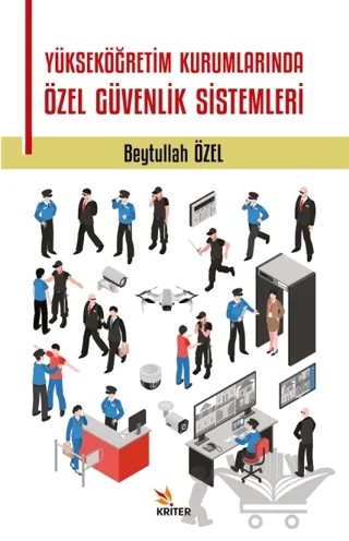 Yükseköğretim Kurumlarında Özel Güvenlik Sistemleri – Beytullah Özel – Kriter Yayınları kitap kapağı