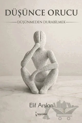 Düşünce Orucu – Elif Arslan – İkinci Adam Yayınları kitap kapağı