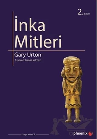 İnka Mitleri – Gary Urton – Phoenix Yayınevi kitap kapağı