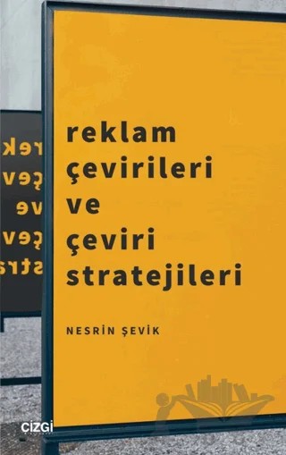 Reklam Çevirileri ve Çeviri Stratejileri – Nesrin Şevik – Çizgi Kitabevi Yayınları kitap kapağı