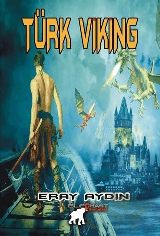 Türk Viking – Eray Aydın – Elephant Yayınları kitap kapağı