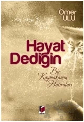 Hayat Dediğin – Ömer Ulu – Adalet Yayınevi kitap kapağı