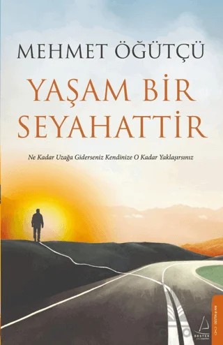 Yaşam Bir Seyahattir – Mehmet Öğütçü – Destek Yayınları kitap kapağı
