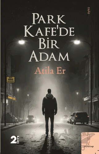 Park Kafe'de Bir Adam – Atila Er – Şey Kitap kitap kapağı