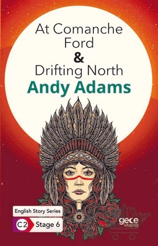 At Comanche Ford - Drifting North / İngilizce Hikayeler C2 Stage 6 – Andy Adams – Gece Kitaplığı kitap kapağı