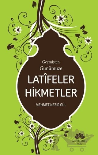 Geçmişten Günümüze Latifeler Hikmetler – Mehmet Nezir Gül – Mevsimler Kitap kitap kapağı