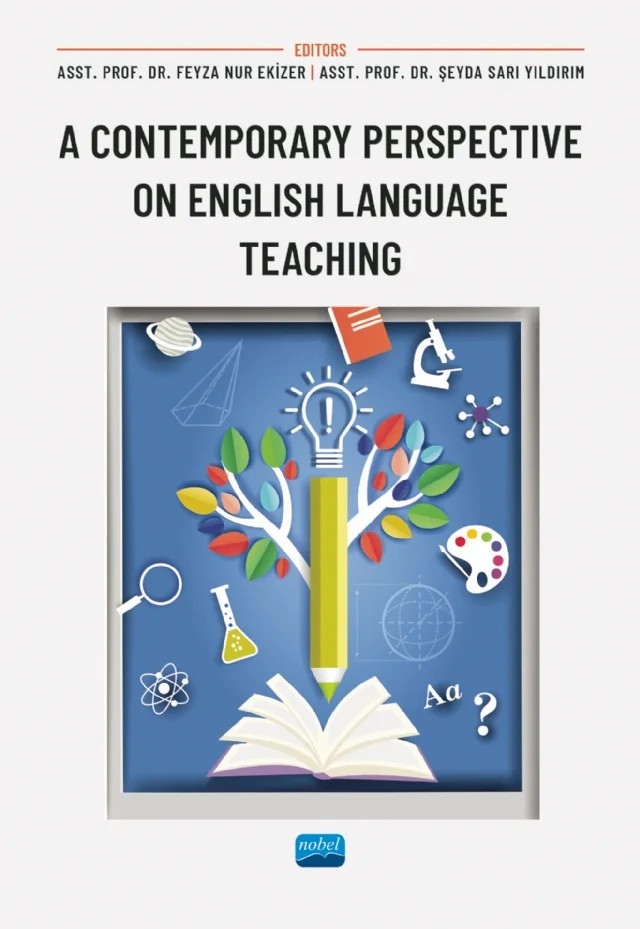 A Contemporary Perspective on English Language Teaching – Aydan Irgatoğlu, Erkan Yüce, Fatma Kimsesiz, Feyza Nur Ekizer, Gamze Çubukçu, Gizem Özlem Yurtoğlu, Gülşah Öz, Özge Gümüş, Özkan Kırmızı, Songül Taş, Zeynep Çetin Köroğlu – Nobel Akademik Yayıncılık kitap kapağı