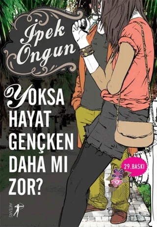 Yoksa Hayat Gençken Daha mı Zor? – İpek Ongun – Artemis Yayınları kitap kapağı