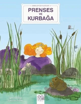 Prenses ve Kurbağa - Bebekler İçin Klasikler – Franchon Esqieu, Sylvie Roberge – 1001 Çiçek Kitaplar kitap kapağı
