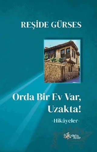 Orda Bir Ev Var Uzakta! – Reşide Gürses – Kültür Ajans Yayınları kitap kapağı