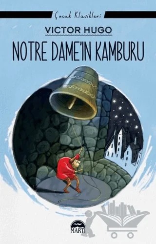 Notre Dame'in Kamburu – Victor Hugo – Martı Çocuk Yayınları kitap kapağı