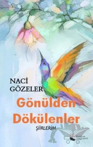 Gönülden Dökülenler – Naci Gözeler – Karina Yayınevi kitap kapağı
