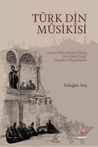 Türk Din Musikisi – Erdoğan Ateş – Rağbet Yayınları kitap kapağı