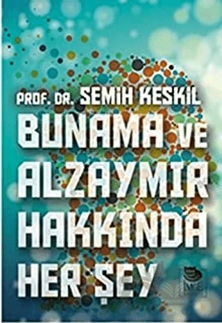 Bunama ve Alzaymır Hakkında Her Şey – Semih Keskil – İmge Kitabevi Yayınları kitap kapağı