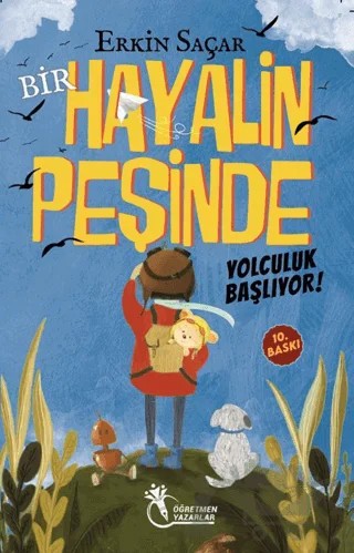 Bir Hayalin Peşinde - Yolculuk Başlıyor – Erkin Saçar – Öğretmen Yazarlar kitap kapağı
