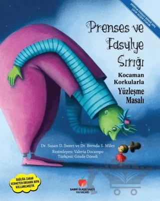 Prenses ve Fasulye Sırığı – Kocaman Korkularla Yüzleşme Masalı – Brenda S. Miles, Susan D. Sweet – Sabri Ülker Vakfı Yayınları kitap kapağı