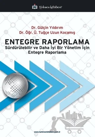 Entegre Raporlama – Gülçin Yıldırım, Tuğçe Uzun Kocamış – Türkmen Kitabevi kitap kapağı