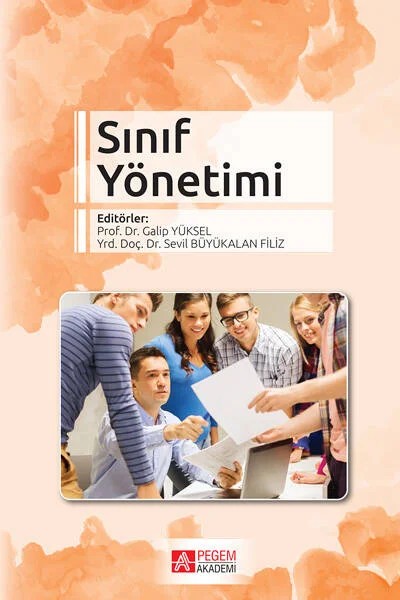 Sınıf Yönetimi – Galip Yüksel, Halük Ünsal, Kemal Öztemel – Pegem Akademi Yayıncılık kitap kapağı