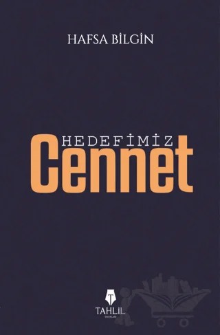 Hedefimiz Cennet – Hafsa Bilgin – Tahlil Yayınları kitap kapağı
