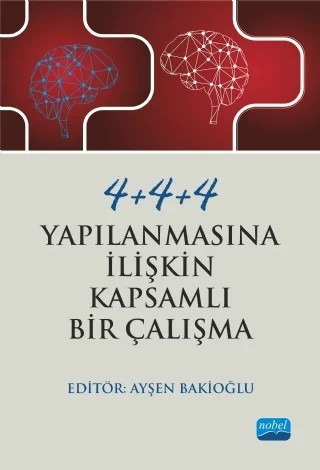 4+4+4 Yapılanmasına İlişkin Kapsamlı Bir Çalışma – Şeyma Nur Didin Ala, Duygu Dinçer, Seffat Duman, Enver Ulaş, Mustafa Dervişoğulları, İsmail Karsantık, G. Seyra Çakır, Derya Eryiğit, Halim Güner, Akif Avcu, Münevver Başman, R.Şamil Tatık, A. Faruk Levent – Nobel Akademik Yayıncılık kitap kapağı