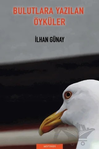 Bulutlara Yazılan Öyküler – İlhan Günay – Mythos Kitap kitap kapağı