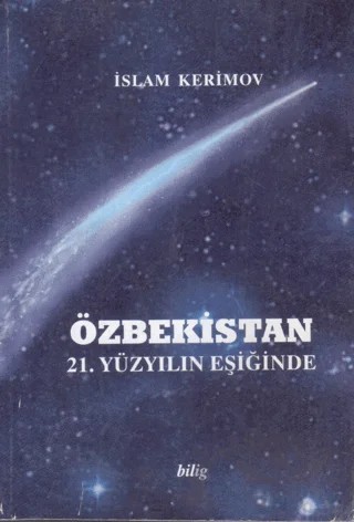 Özbekistan 21. Yüzyılın Eşiğinde – İslam Kerimov – Bilig Yayınları kitap kapağı