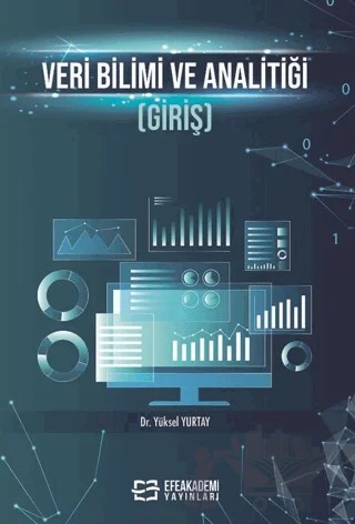 Veri Bilimi ve Analitiği (Giriş) – Yüksel Yurtay – Efe Akademi Yayınları kitap kapağı