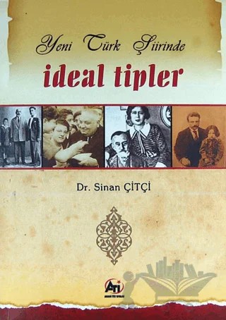 Yeni Türk Şiirinde İdeal Tipler – Sinan Çiftçi – Akademi Titiz Yayınları kitap kapağı