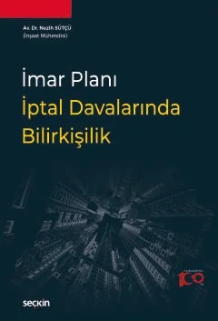 İmar Planı İptal Davalarında Bilirkişilik – Nezih Sütçü – Seçkin Yayıncılık kitap kapağı