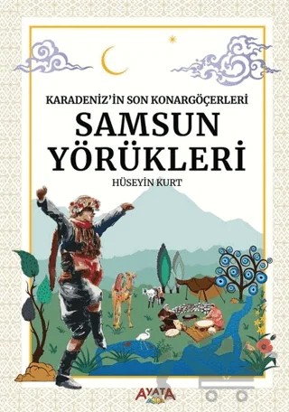 Karadeniz’in Son Konargöçerleri Samsun Yörükleri – Hüseyin Kurt – Ayata Kitap kitap kapağı