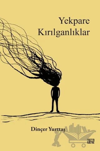 Yekpare Kırılganlıklar – Dinçer Yurttaş – Nota Bene Yayınları kitap kapağı