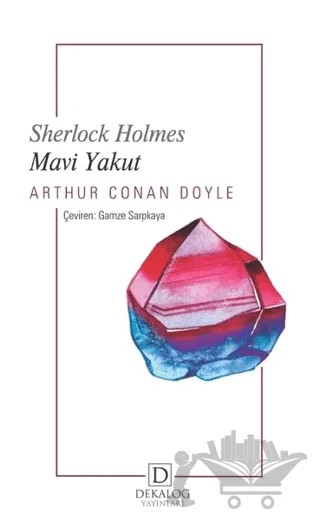 Mavi Yakut - Sherlock Holmes – Sir Arthur Conan Doyle – Dekalog Yayınları kitap kapağı