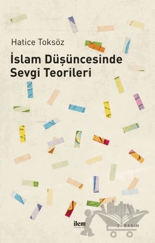 İslam Düşüncesinde Sevgi Teorileri – Hatice Toksöz – İLEM Yayınları kitap kapağı